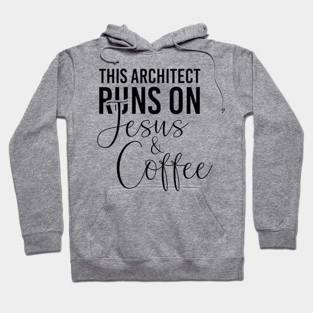 This architect runs on Jesus and coffee job gifts. Perfect present for mother dad friend him or her Hoodie by SerenityByAlex